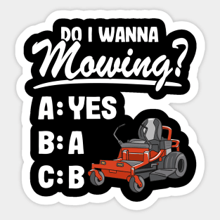 Do I Wanna Mowing ABC Mowers Lawn Mowing Gardening Dad Sticker